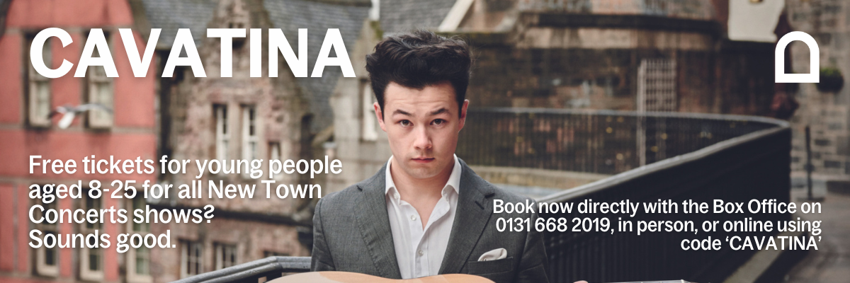 An image of Sean Shibe. Text reads: Free tickets for young people aged 8-25 for all New Town Concerts shows? Sounds good. Book now directly with the Box Office on 0131 668 2019, in person, or online using code ‘CAVATINA’